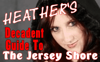 Heather's Decadent Guide To The Jersey Shore
